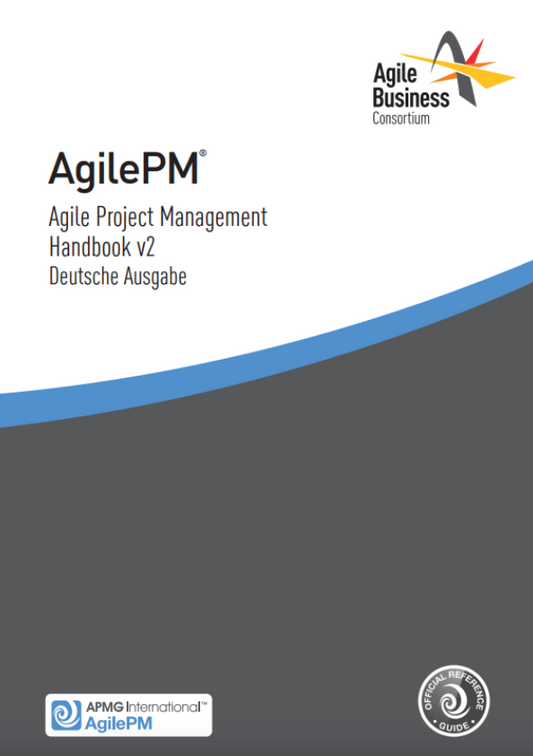 Agile Project Management (AgilePM®) Handbook v2 Deutsche Ausgabe (German Edition)