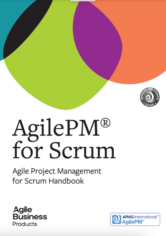 Agile Project Management (AgilePM®) for Scrum Handbook